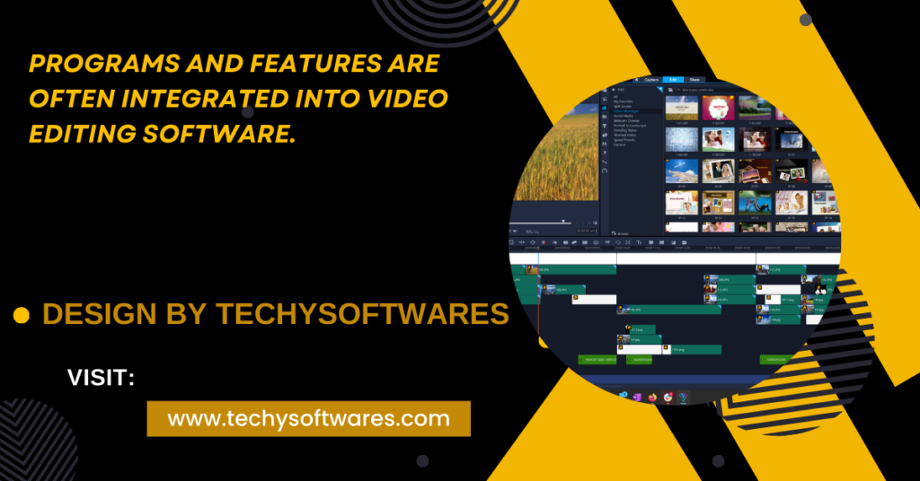 Programs And Features Are Often Integrated Into Video Editing Software.