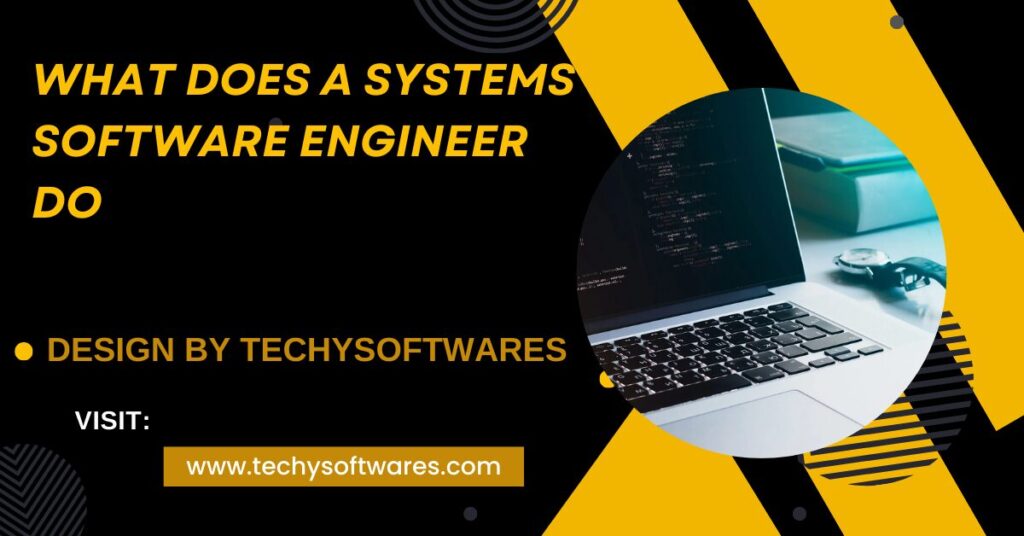 What Does A Systems Software Engineer Do